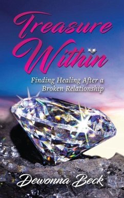 Treasure Within: Finding Healing After a Broken Relationship - Beck, Dewonna