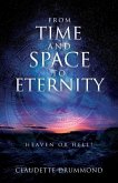 From Time and Space to Eternity: Heaven or Hell?