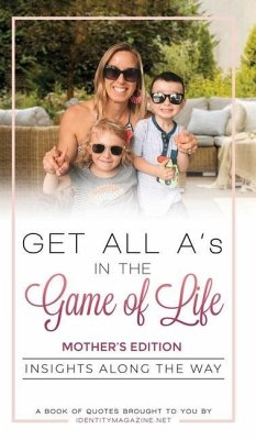 Get All A's in the Game of Life: Insights Along the Way: Mother's Edition - Vernicek, Susan