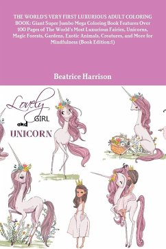 THE WORLD'S VERY FIRST LUXURIOUS ADULT COLORING BOOK - Harrison, Beatrice