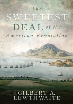 The Sweetest Deal of the American Revolution - Lewthwaite, Gilbert A.