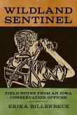 Wildland Sentinel: Field Notes from an Iowa Conservation Officer