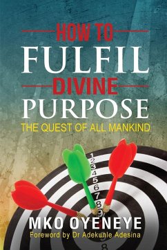 How To Fulfil Divine Purpose - Oyeneye, Mko