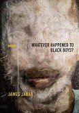 Whatever Happened to Black Boys?: Poems