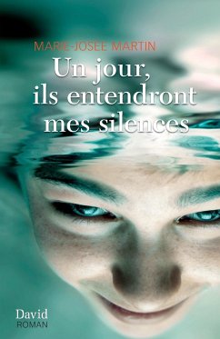 Un jour, ils entendront mes silences - Martin, Marie-Josée