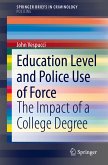 Education Level and Police Use of Force (eBook, PDF)