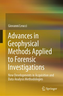 Advances in Geophysical Methods Applied to Forensic Investigations (eBook, PDF) - Leucci, Giovanni