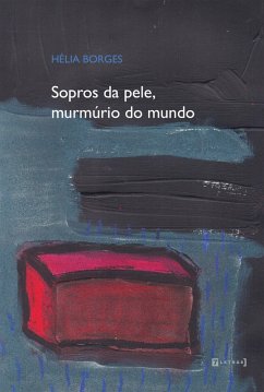 Sopros da pele, murmúrio do mundo (eBook, ePUB) - Borges, Hélia