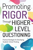 Promoting Rigor Through Higher Level Questioning (eBook, ePUB)