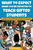 What to Expect When You're Expected to Teach Gifted Students (eBook, ePUB)