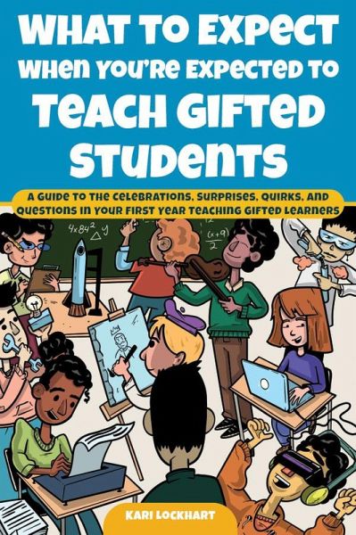 What to Expect When You're Expected to Teach Gifted Students (eBook, ePUB) What to Expect When You're Expected to Teach Gifted Students (eBook, ePUB)