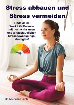 Stress abbauen und Stress vermeiden - Haintz, Michelle