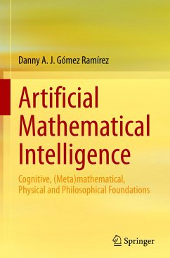 Artificial Mathematical Intelligence - Gómez Ramírez, Danny A. J.