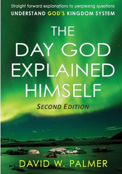 The Day God Explained Himself - Palmer, David W.