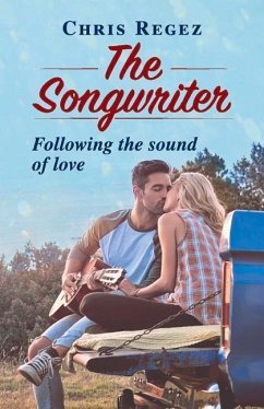 The Songwriter: Following the Sound of Love Volume 1 - Regez, Chris