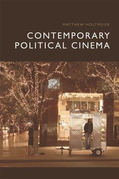 Contemporary Political Cinema - Holtmeier, Matthew