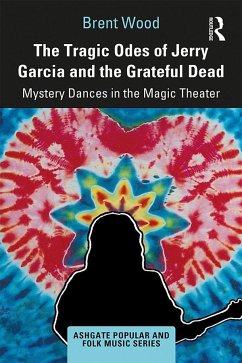 The Tragic Odes of Jerry Garcia and the Grateful Dead - Wood, Brent