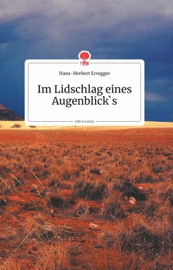 Im Lidschlag eines Augenblick's. Life is a Story - story.one - Erregger, Hans-Herbert