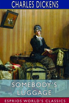 Somebody's Luggage (Esprios Classics) - Dickens, Charles