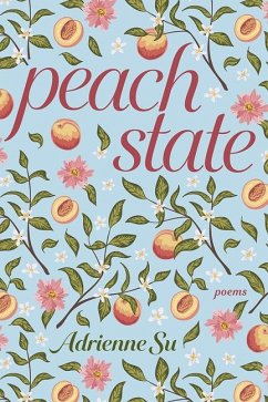 Peach State: Poems - Su, Adrienne