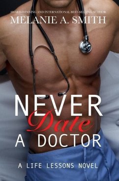 Never Date a Doctor - Smith, Melanie A.; Tbd