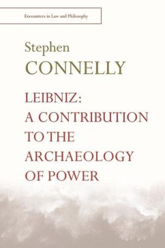 Leibniz: A Contribution to the Archaeology of Power - Connelly, Stephen