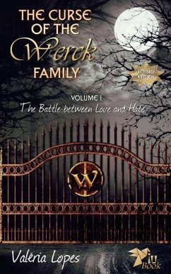 The Curse of the Werck Family: The Battle between Love and Hate - Lopes, Valéria