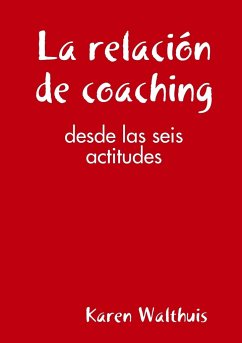 La relación de coaching - Walthuis, Karen
