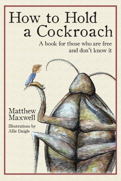 How to Hold a Cockroach - Maxwell, Matthew