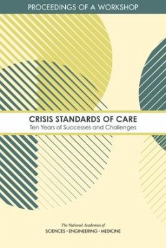 Crisis Standards of Care - National Academies of Sciences Engineering and Medicine; Health And Medicine Division; Board On Health Sciences Policy; Forum on Medical and Public Health Preparedness for Disasters and Emergencies