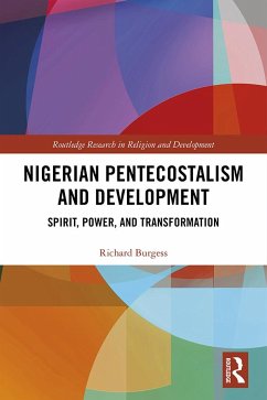 Nigerian Pentecostalism and Development - Burgess, Richard