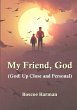 My Friend, God (God! Up Close and... - Bild 1