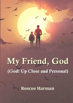 My Friend, God (God! Up Close and Personal) - Harman, Roscoe