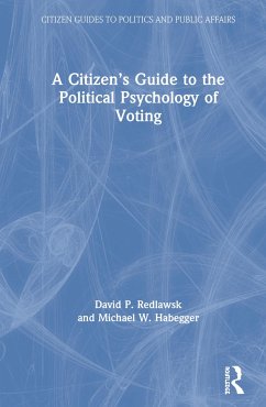 A Citizen's Guide to the Political Psychology of Voting - Redlawsk, David P; Habegger, Michael W