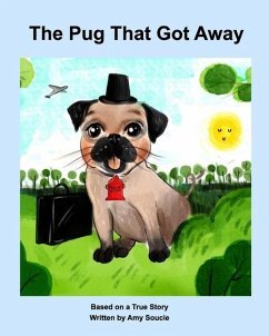 The Pug That Got Away - Soucie, Amy