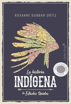 La historia indígena de Estados Unidos (eBook, ePUB) - Dunbar-Ortiz, Roxanne