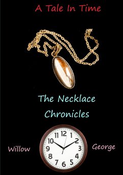 A Tale in Time - The Necklace Chronicles - George, Willow