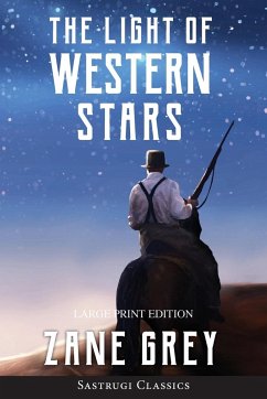 The Light of Western Stars (ANNOTATED, LARGE PRINT) - Grey, Zane