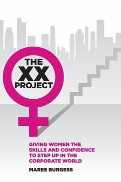 The XX Project: Giving women the skills and confidence to step up in the corporate world. - Burgess, Maree