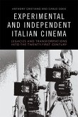 Experimental and Independent Italian Cinema: Legacies and Transformations Into the Twenty-First Century
