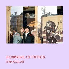 A Carnival of Mimics - Kozloff, Max