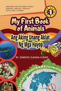My First Book of Animals; Ang Aking Unang Aklat ng mga Hayop - Suzara-Cheng, Jennifer G