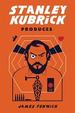 Stanley Kubrick Produces