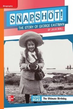 Reading Wonders Leveled Reader Snapshot! the Story of George Eastman: Approaching Unit 1 Week 4 Grade 5