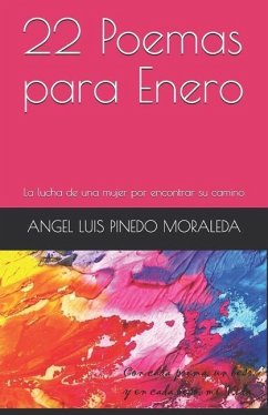 22 Poemas para Enero: La lucha de una mujer por encontrar su camino - Pinedo Moraleda, Angel Luis
