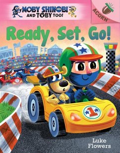 Ready, Set, Go!: An Acorn Book (Moby Shinobi and Toby Too! #3) - Flowers, Luke