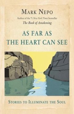 As Far As the Heart Can See (eBook, ePUB) - Nepo, Mark