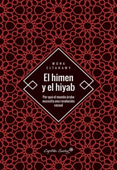 El himen y el hiyab (eBook, ePUB) - Eltahawy, Mona