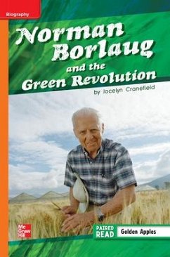 Cover Reading Wonders Leveled Reader Norman Borlaug and the Green Revolution: Approaching Unit 2 Week 3 Grade 5