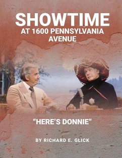 Showtime at 1600 Pennsylvania Avenue - Here's Donnie - Glick, Richard E.